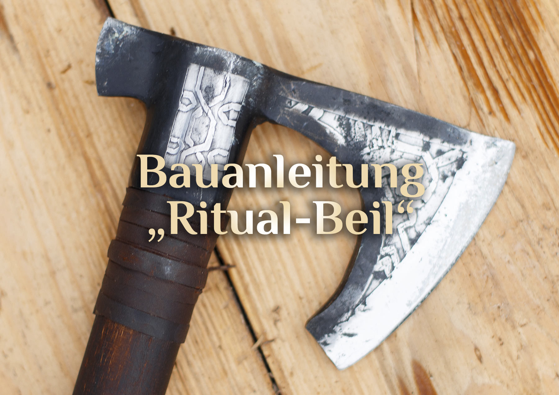 Elementares Beil ⛏️ Bauanleitung rituelles Beil  ⛏️ Beil als magisches Artefakt