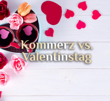 Valentinstag  💕  Feiertag der Liebe & des Kommerz  💕