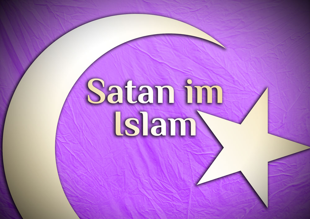 Satan nach den Lehren des Islam | elementares Wissen