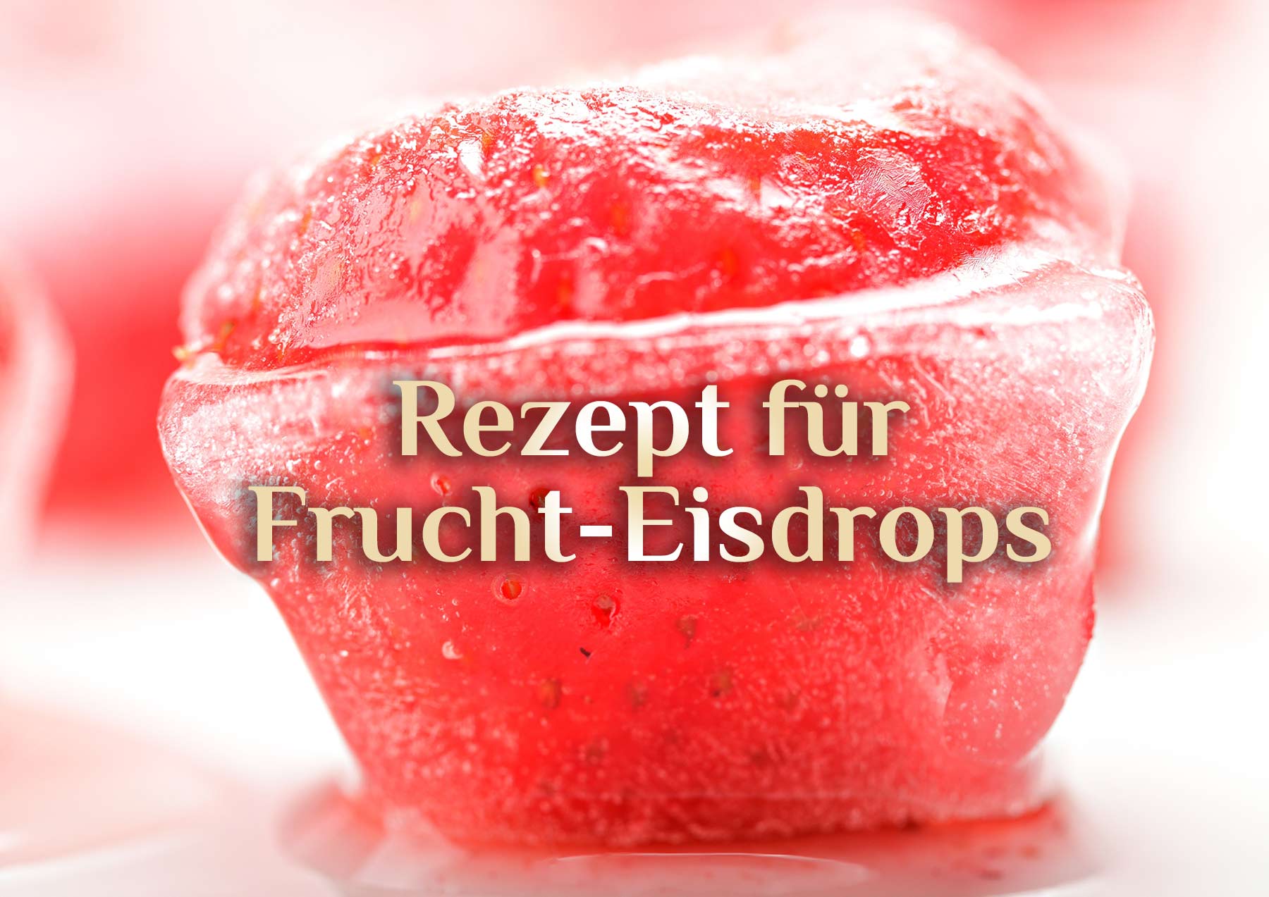 Erdbeer-Eisdrops  🍓 Elementare Leckereien 🍓 Ritual Eisdrops