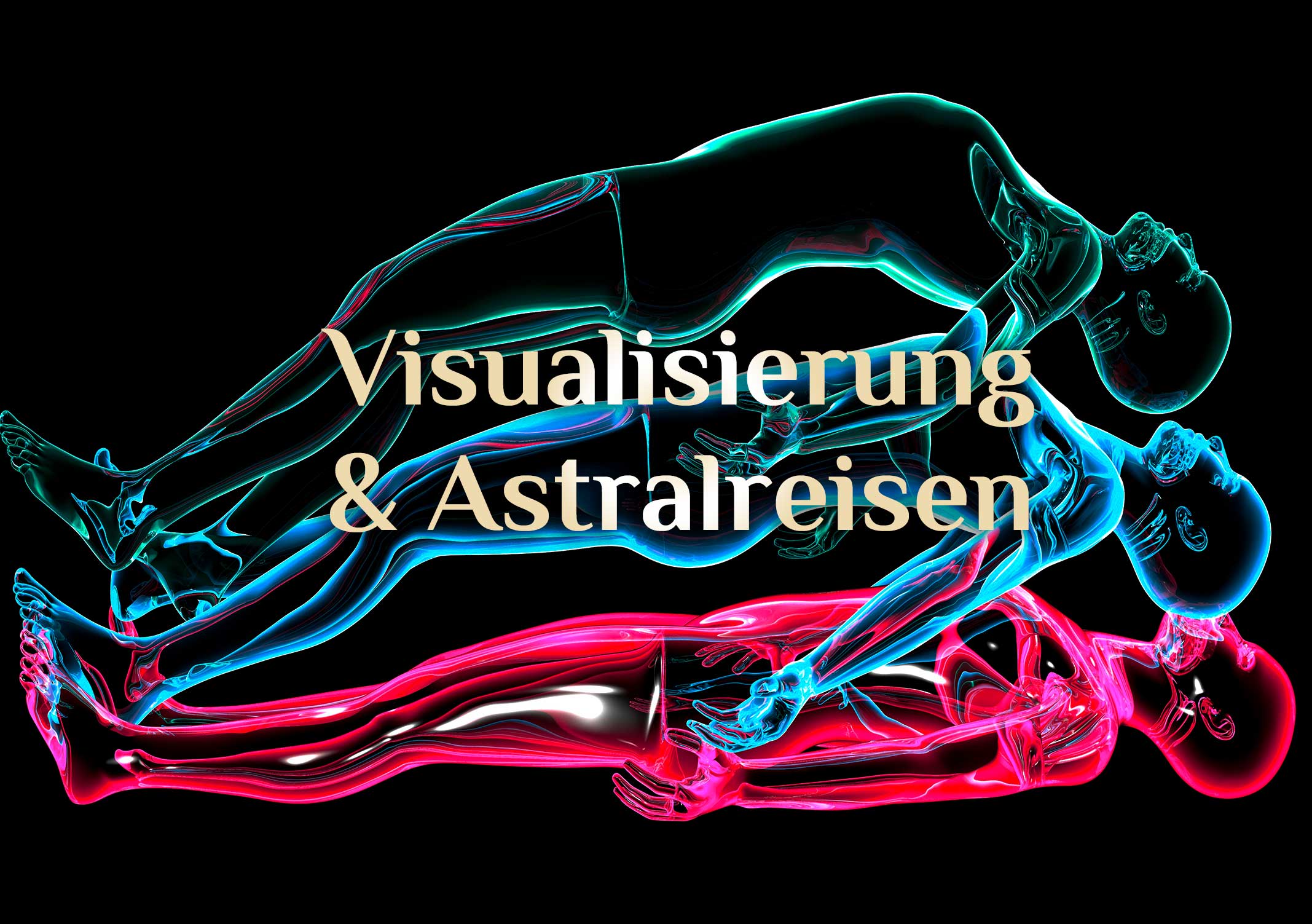 Astralreise & Visualierung 💫 Die Visualisierung zur Astralreise