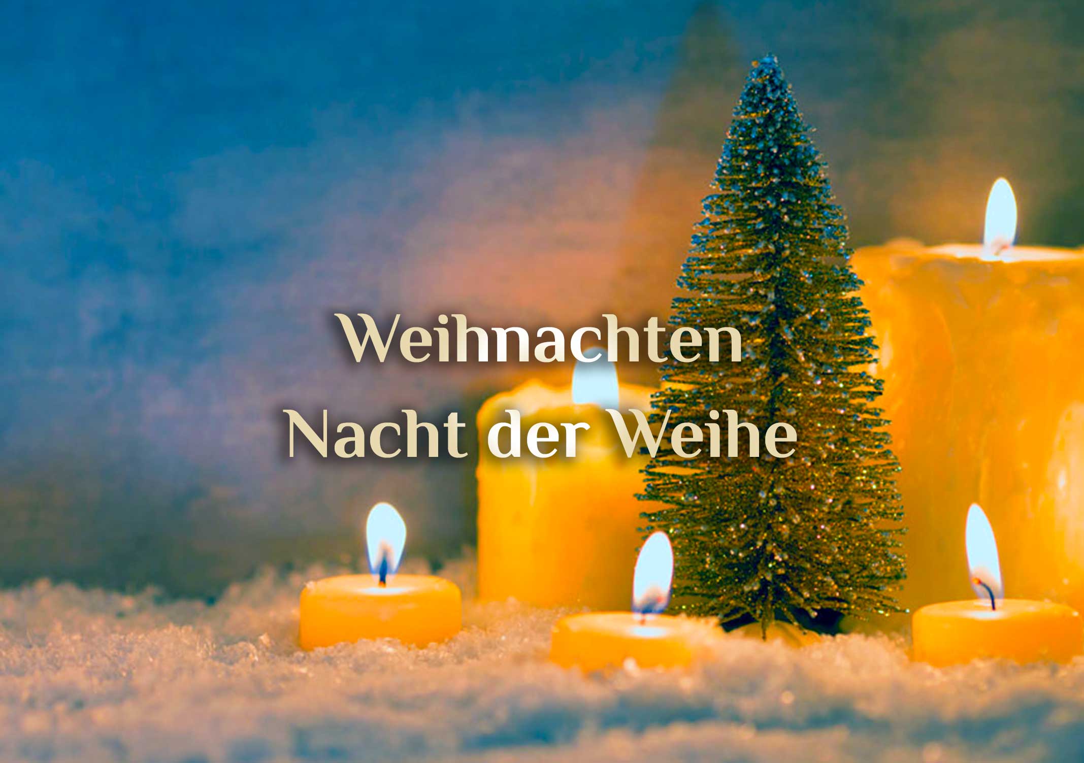 Weihnachten 🎄 Nacht der Weihe 🎄 Heilige Nacht