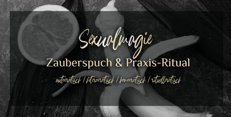 Praxis der Sexualmagie Sex & Magie elementare Sexualmagie