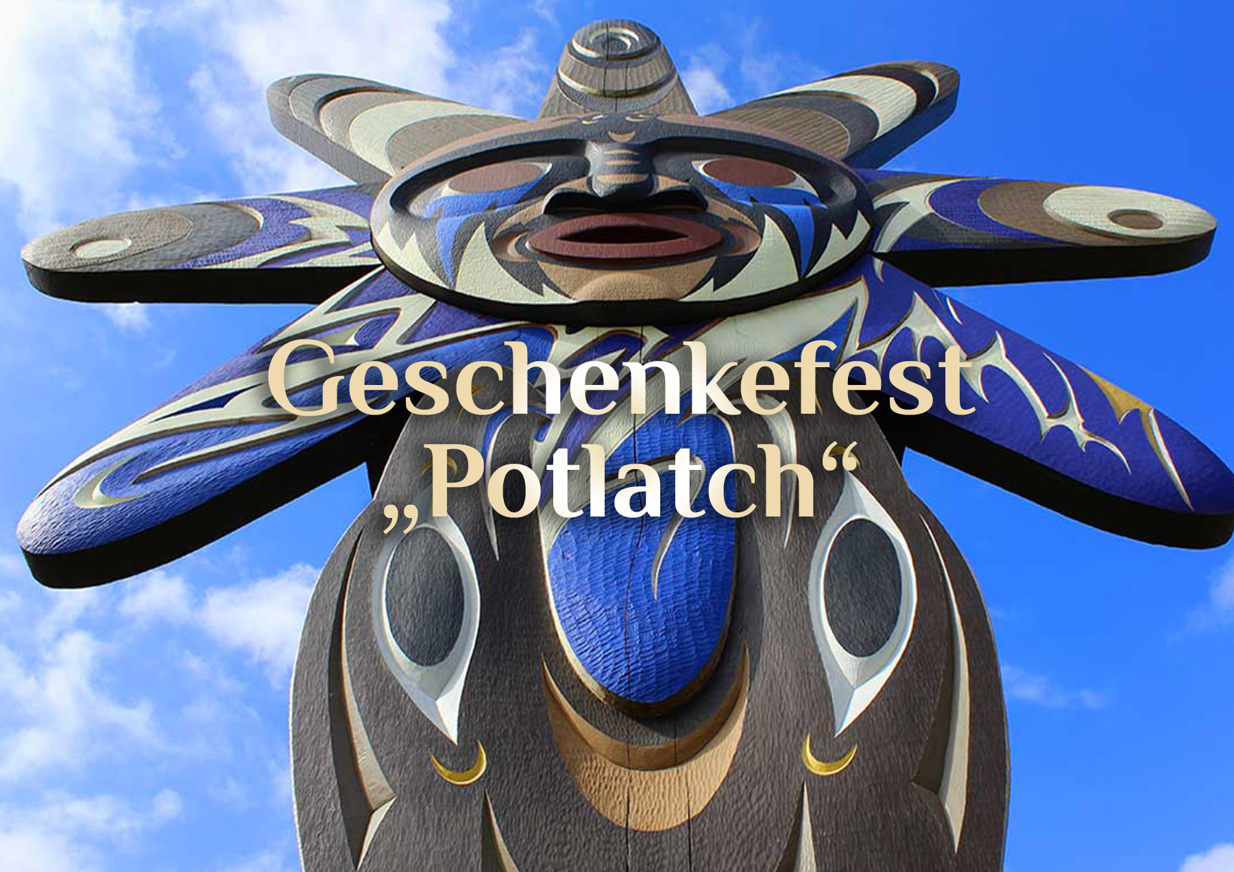 Das Potlatch Fest 🦅 Potlatch als Fest des Schenkens 🎁 Potlatch 03.08.