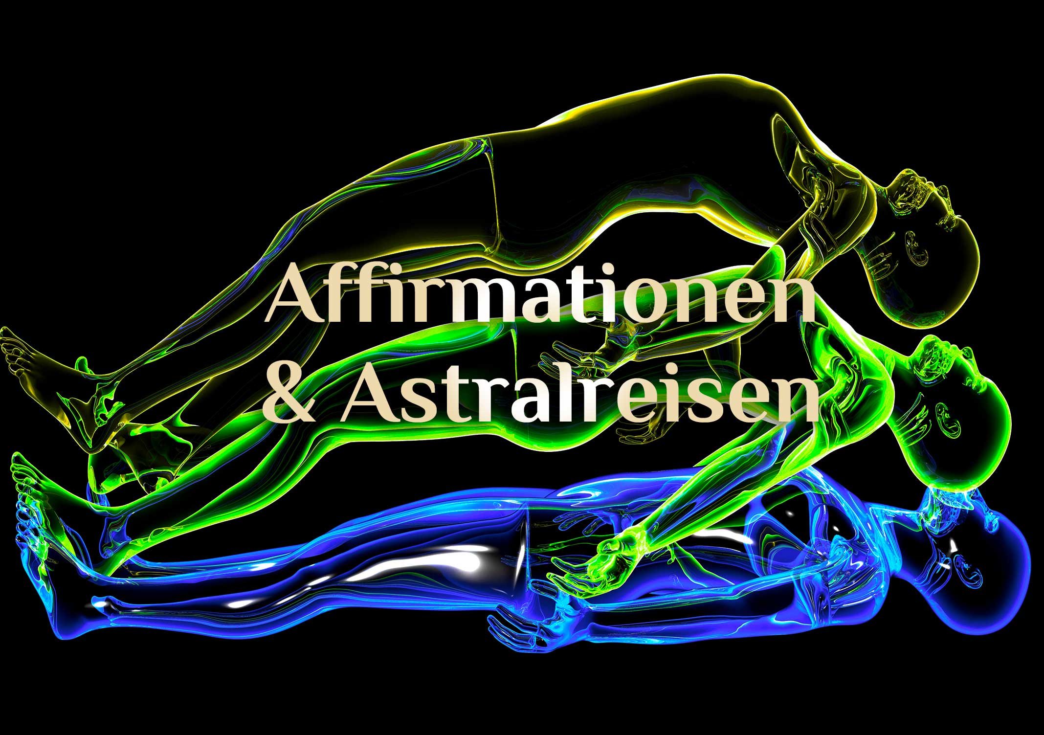 Astralreisen & Affirmationen 💫 Affirmationen zur Astralreise