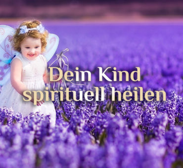 Spirituelle Kinder 🧒🏻 Arbeit mit spirituellen Kindern 🧒🏼 Kinder spirituell heilen