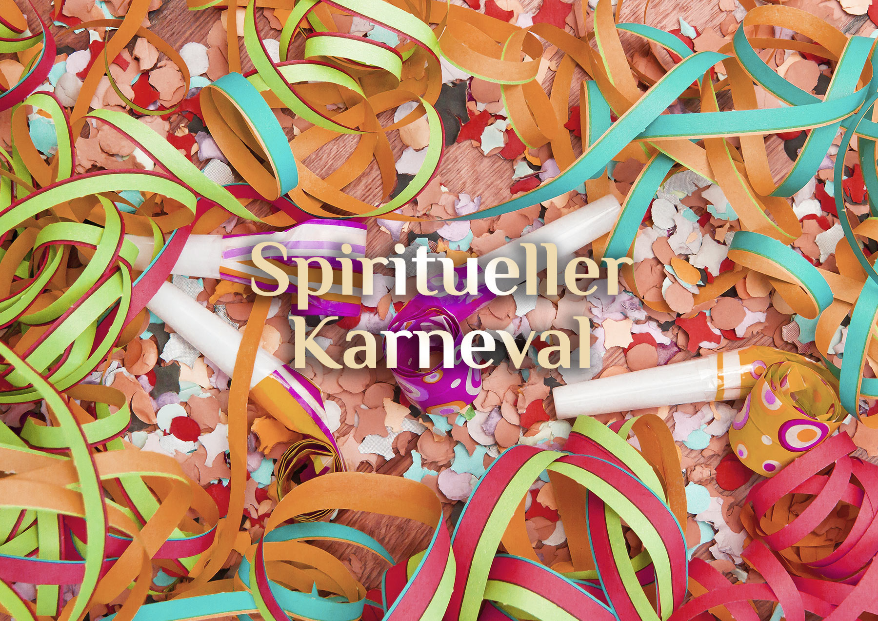 Spiritueller Karneval 🎉 Bedeutung von Fasching  🎉 Karnevals-Zauber