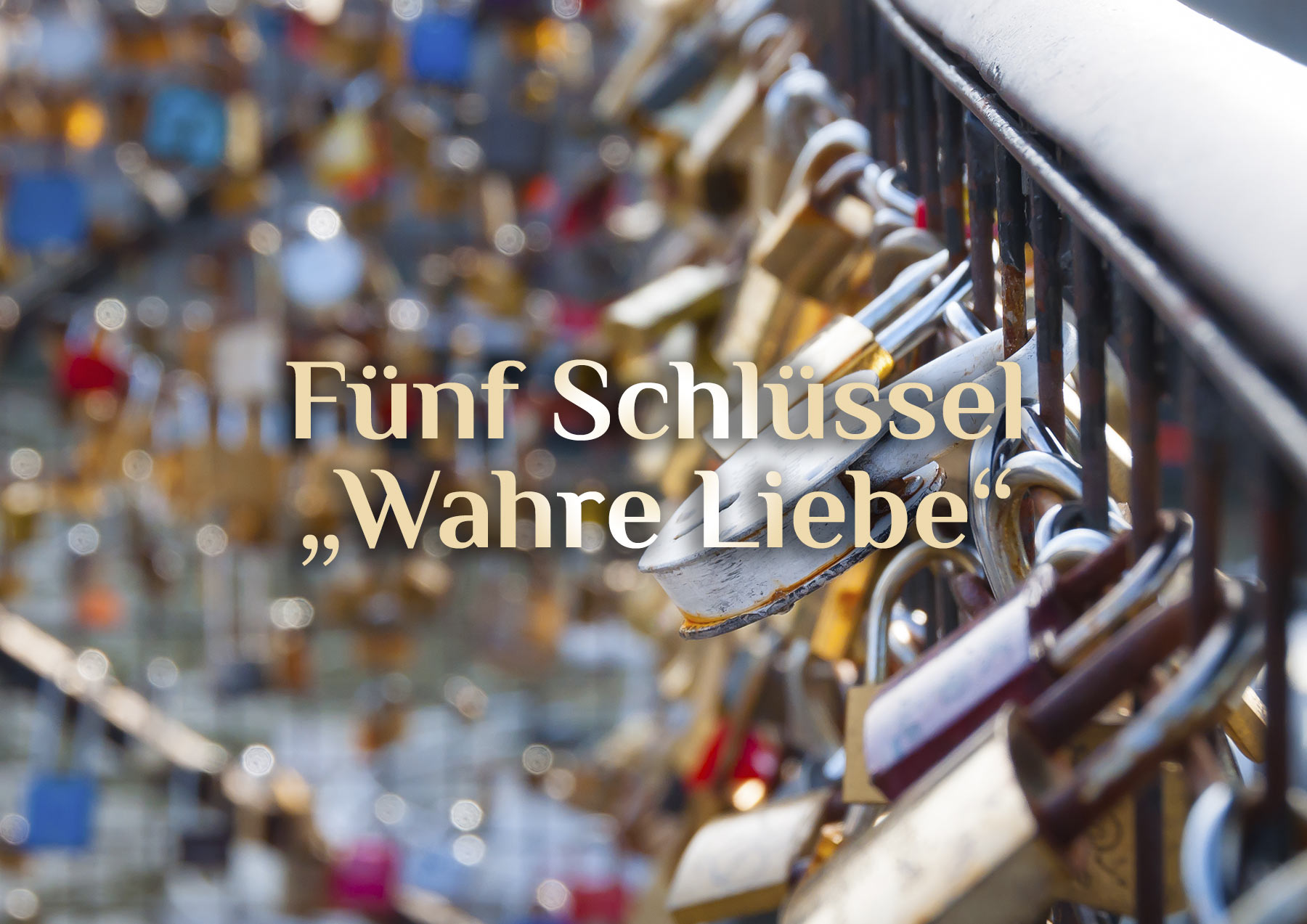 Die fünf Elemente der wahren Liebe 💕💜💕 Die 5 Schlüssel der wahren Liebe