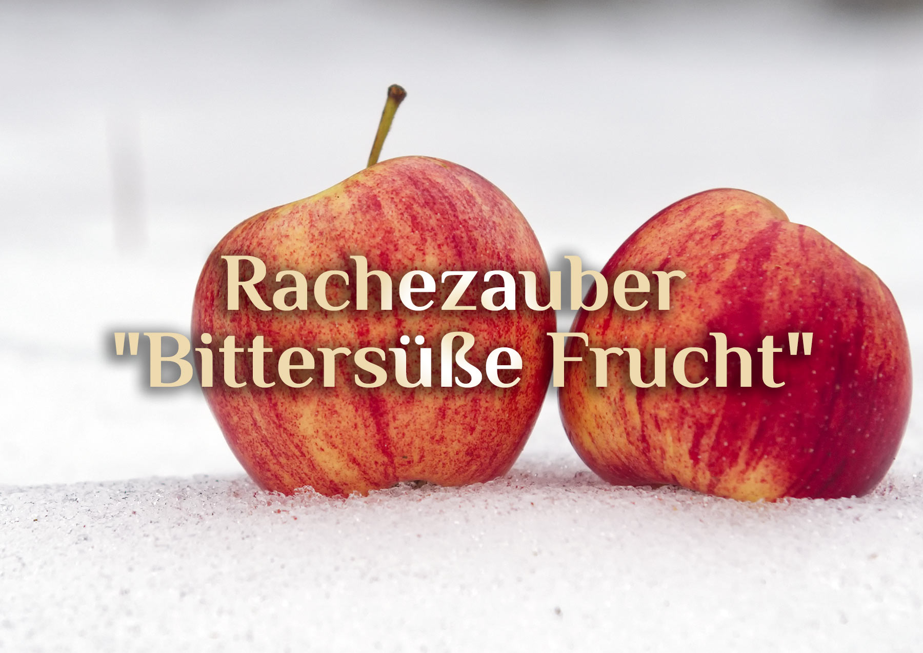 Rachezauber 🍎 “Schneewittchens Apfel” 🍏 Schadenszauber