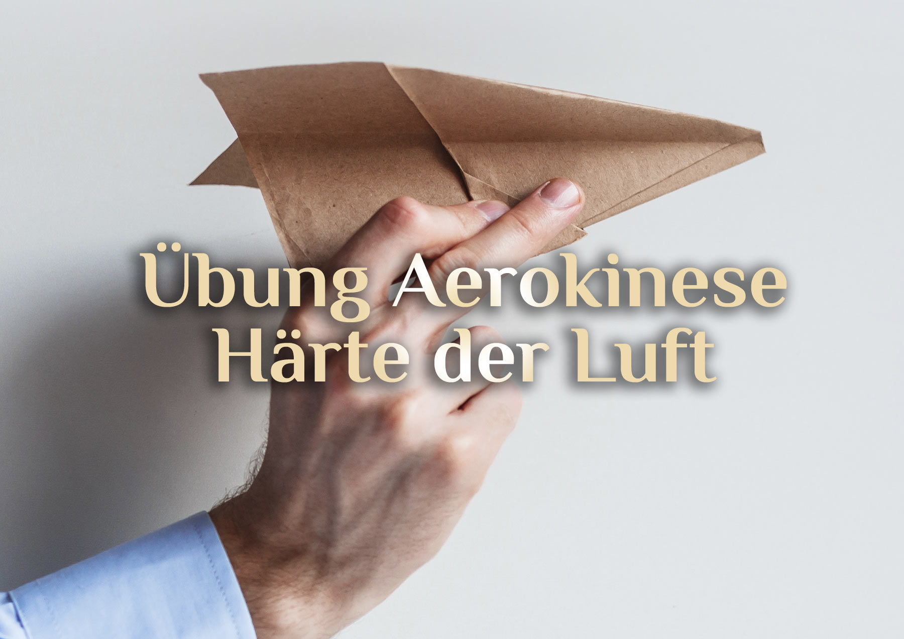 Anleitung Luftmagie 💨 Transzendente Aerokinese 💨 Härte der Luft