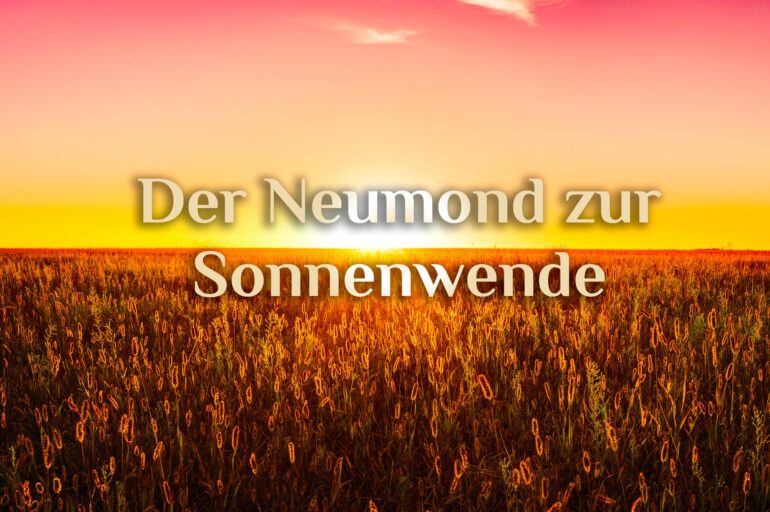 Neumond & Sonnenfinsternis 🌞✨🌚 Sommersonnenwende 21. Juni 2020