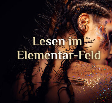 Lesen im Elementar-Feld 🌱🔥💨💦✨ elementares Feld lesen 🌱🔥💨💦✨ "Elemental Field"
