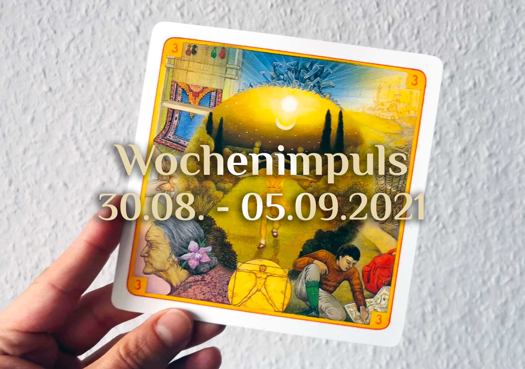 Traumkarte 💭 30. August – 05. September 2021 🔮 Wochenimpuls