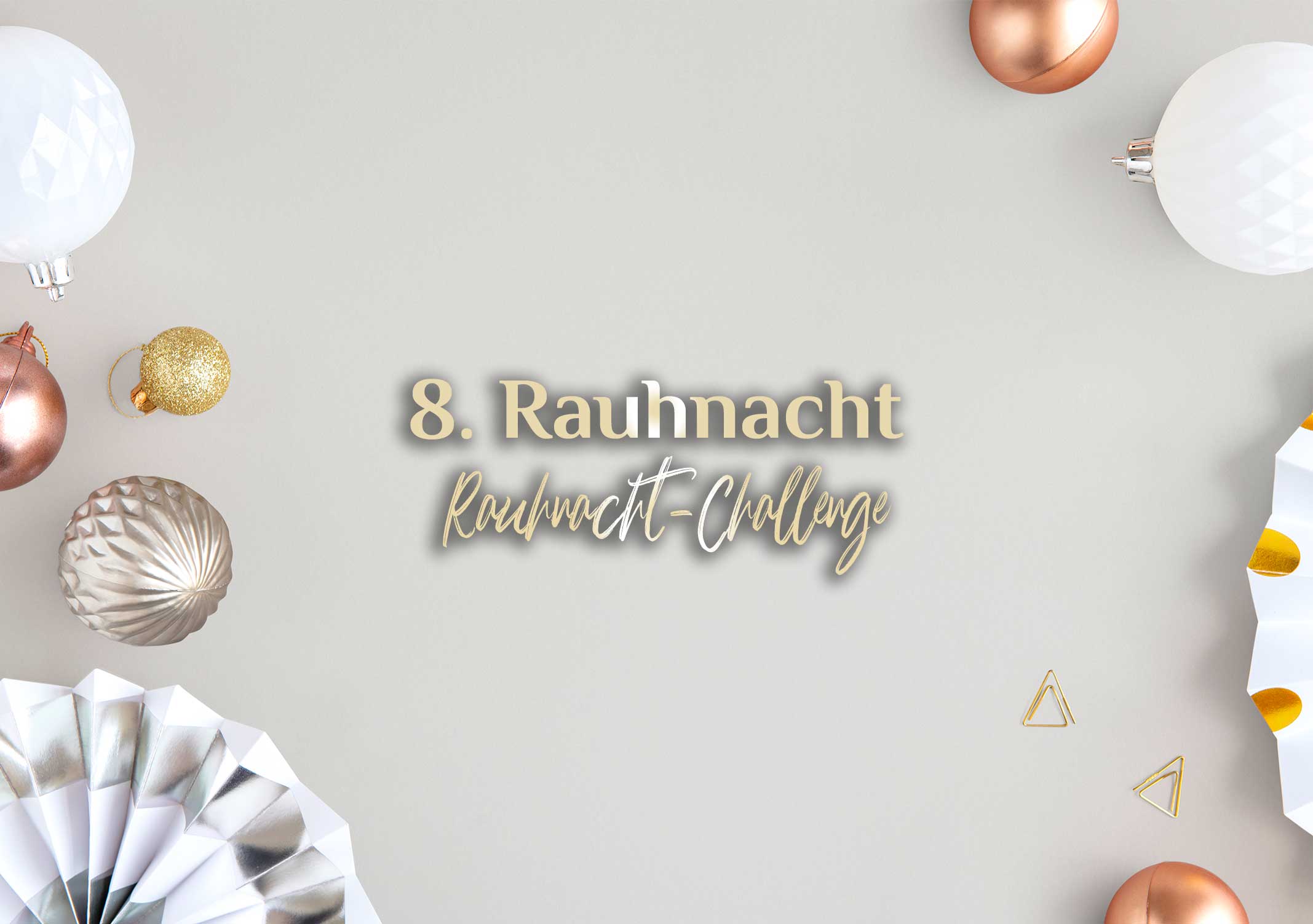 Achte Rauhnacht ❄️ Silvesternacht ❄️ Rauhnacht-Challenge