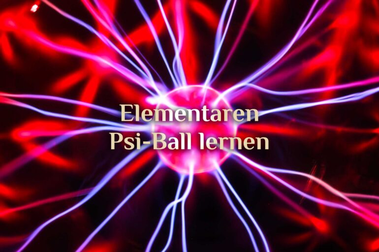 Übung Psi Ball 💥 Elementarer Psi-Ball 💥 Psi-Ball Training