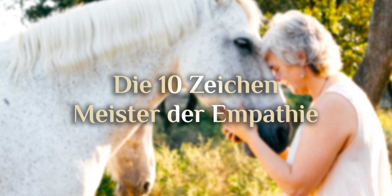 Die verborgene Kraft der Empathen 🌟 💆‍♀️ 10 Zeichen der Empathie 💆‍♂️🌟 Empathen Meister der Intuition