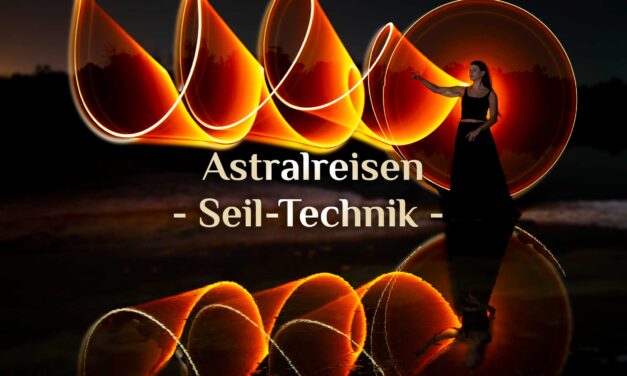 Das astrale Seil 🌀 Seil-Astralreisen 🌀 astrale Seil-Technik