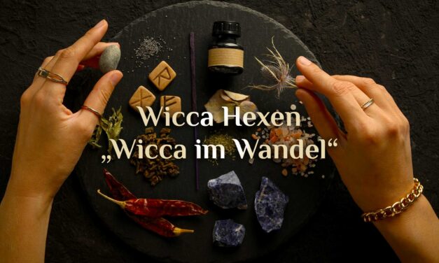 Wicca im Wandel 🌟✨🧙🏾‍♀️ Wicca Hexen in Deutschland 🧙🏾‍♀️🌟✨ Die verschiedenen Wicca Richtungen