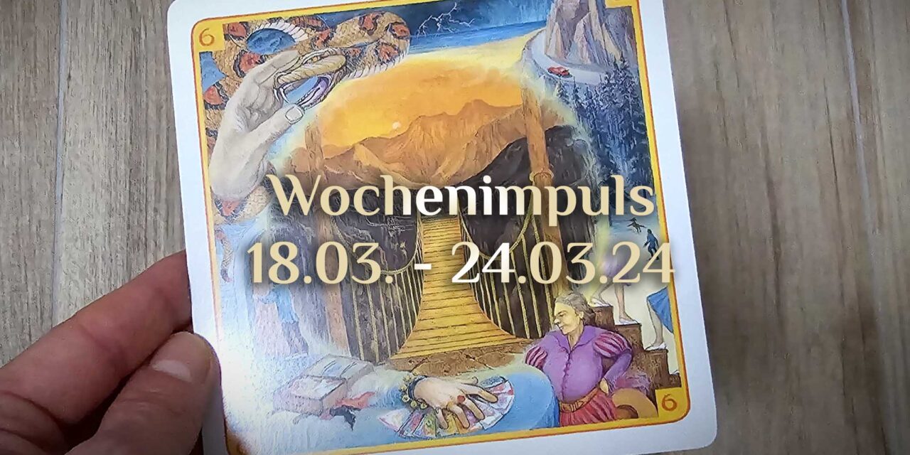 Traumkarte 💭 18. März – 24. März 2024 🔮 Wochenimpuls