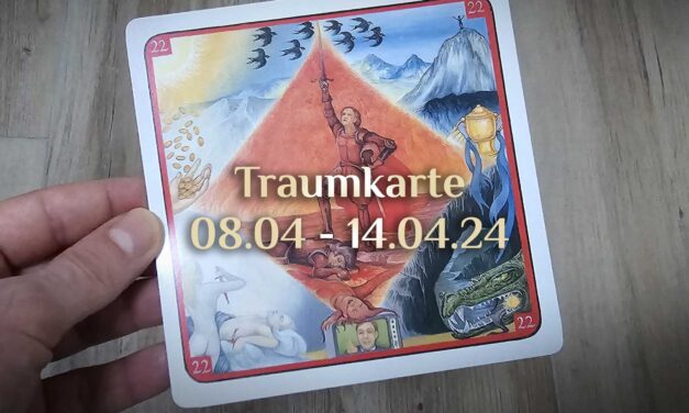 Traumkarte ⚔️ 08. April – 014. April 2024 ⚔️ Wochenimpuls